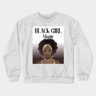 BLACK GIRL MAGIC Crewneck Sweatshirt